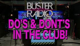 Buster's DO's and DONT's In The Club